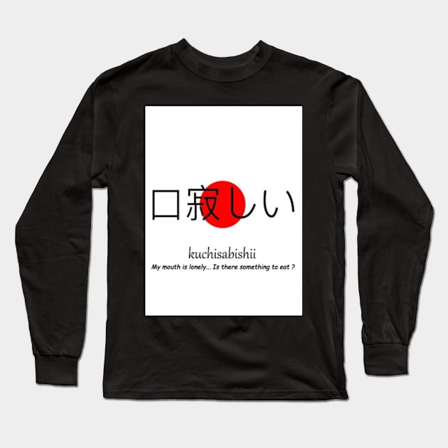 Kuchisabishii - Japanese Word's Funny Meaning Long Sleeve T-Shirt by Wear A Tee Shirt 